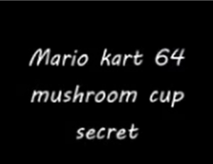 Mario kart 64 mushroom cup secret.png
