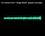 An exract from "Jingle Bells" played normally...