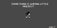 ”Something is wrong little Mickey?”